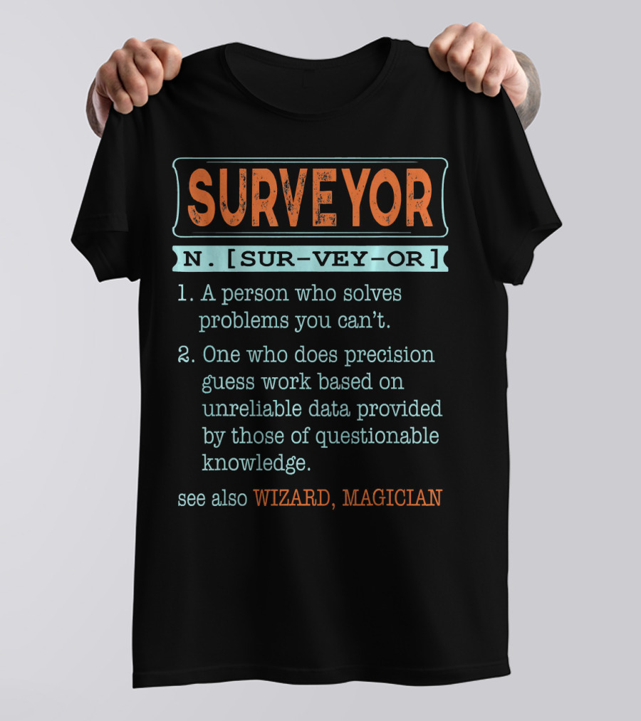 Surveyor Definition Noun Problem Solver Wizard Magician T-Shirt