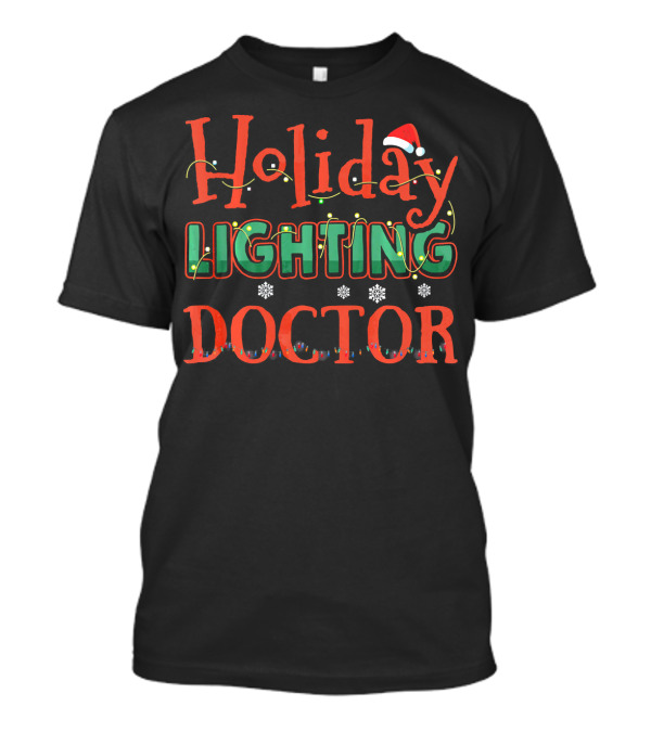 Holiday Lighting Doctor Christmas Hat Decoration T-Shirt