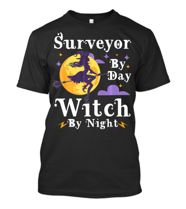 Surveyor By Day Witch By Night Full Moon Broomstick Silhouette Stars Clouds T-Shirt