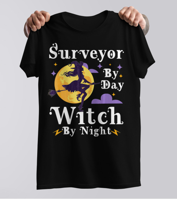 Surveyor By Day Witch By Night Full Moon Broomstick Silhouette Stars Clouds T-Shirt