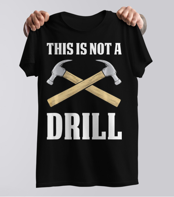 THIS IS NOT A DRILL Funny Sarcastic Carp T-Shirt