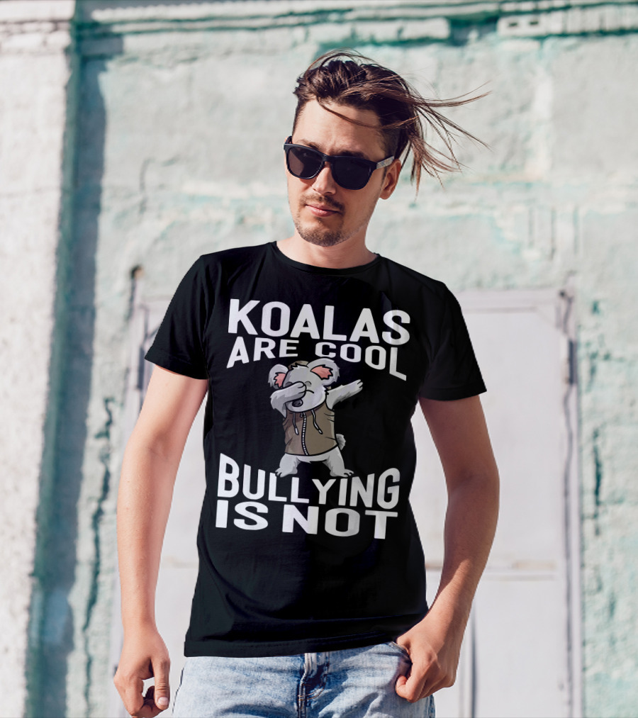 Koalas Are Cool Dabbing Koala With Anti-Bullying Message T-Shirt