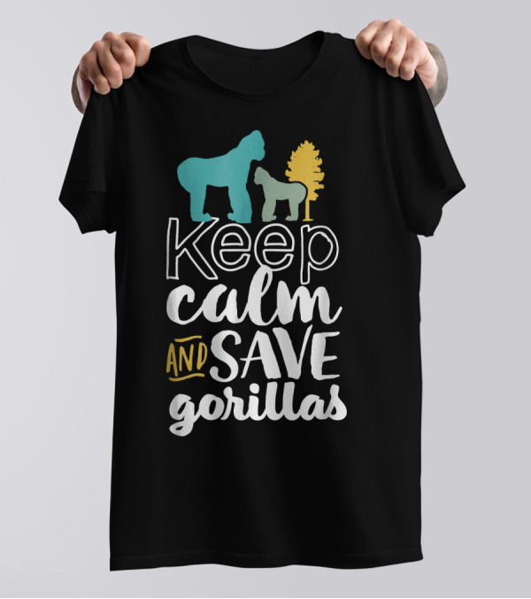 Keep Calm And Save Gorillas T-Shirt