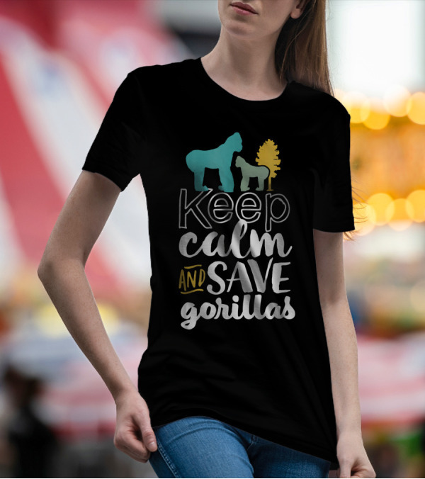 Keep Calm And Save Gorillas T-Shirt