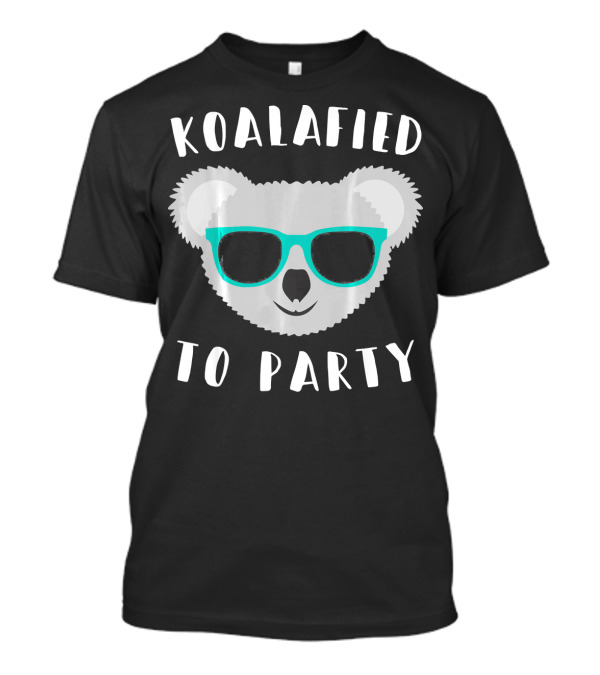 Koalafied To Party Animal Pun Wearing Cool Sunglasses T-Shirt