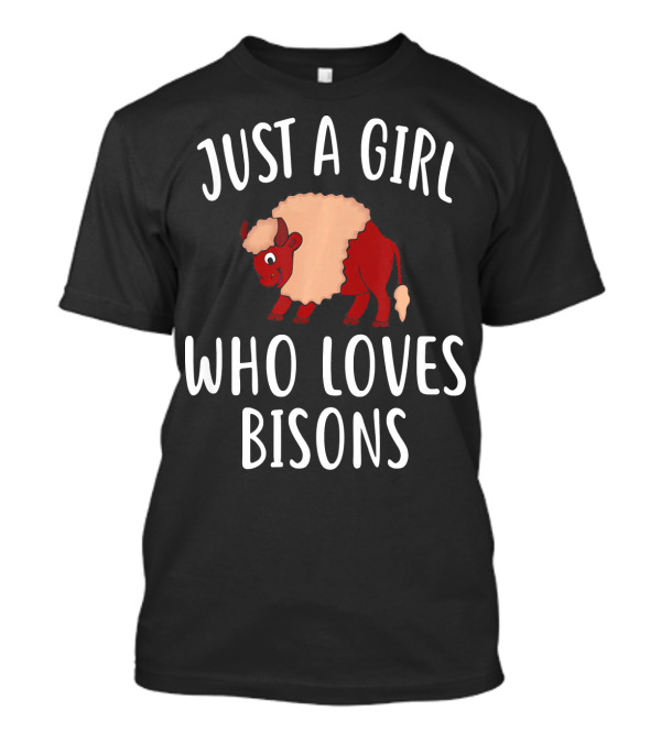Just A Girl Who Loves Bisons T-Shirt