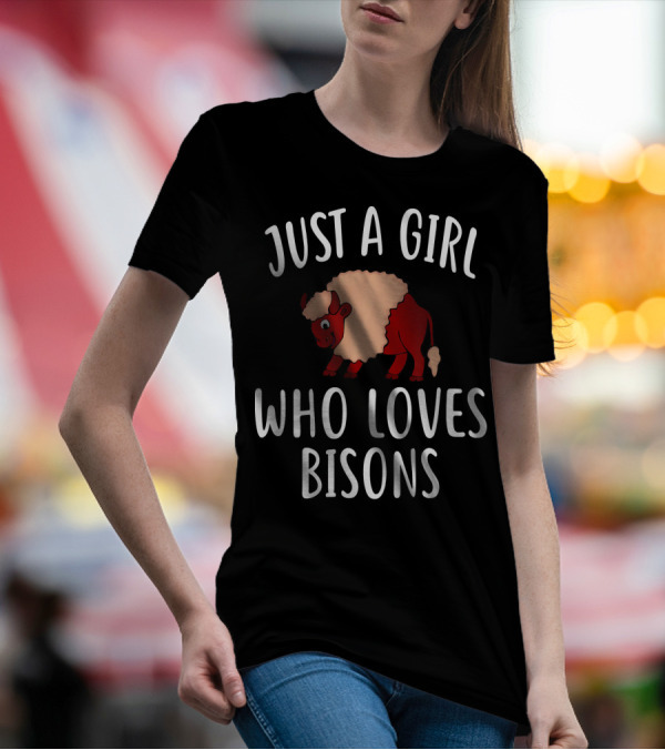 Just A Girl Who Loves Bisons T-Shirt