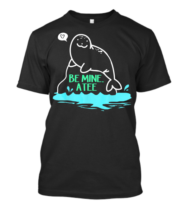 Be Mineatee Manatee Humor Pun T-Shirt