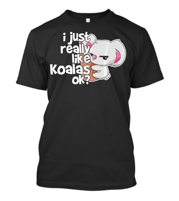I Just Really Like Koalas Ok? Adorable Pocket Bear Tree Mammal T-Shirt