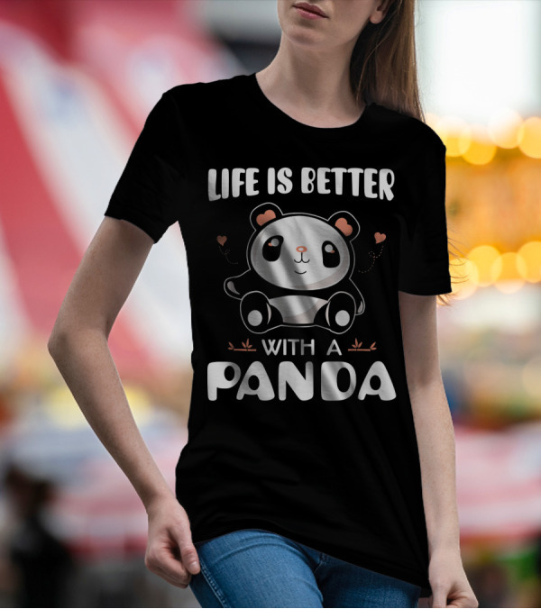 Life Is Better With A Panda Bear Animal Cute Cartoon Hearts T-Shirt