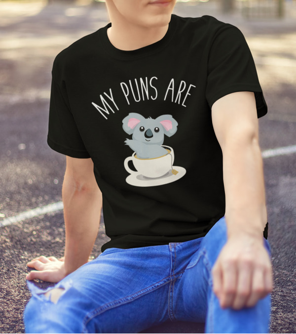 Koala Lover My Puns Are Ko With Koala In Teacup T-Shirt