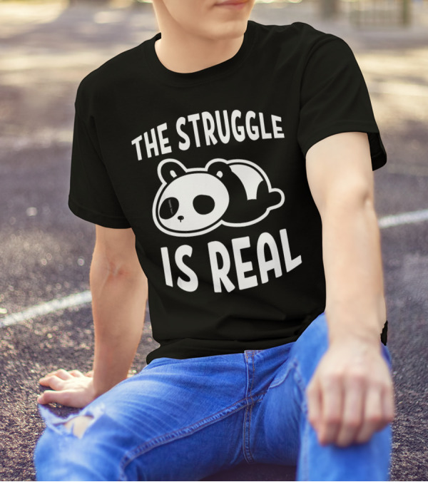 Lazy Panda The Struggle Is Real T-Shirt