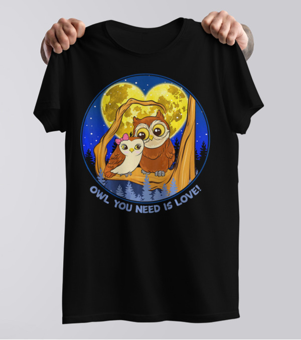 Owl You Need Is Love Cute Owls Under Moonlit Sky T-Shirt