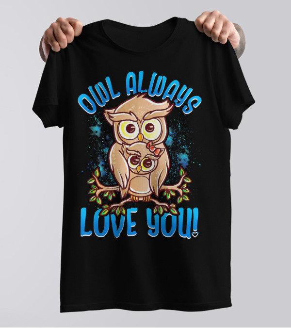 Owl Always Love You Cartoon Owl Pair On Branch T-Shirt