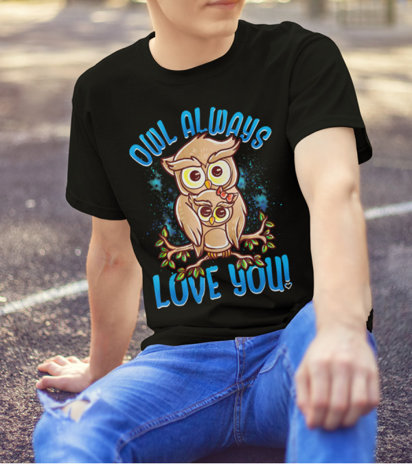 Owl Always Love You Cartoon Owl Pair On Branch T-Shirt