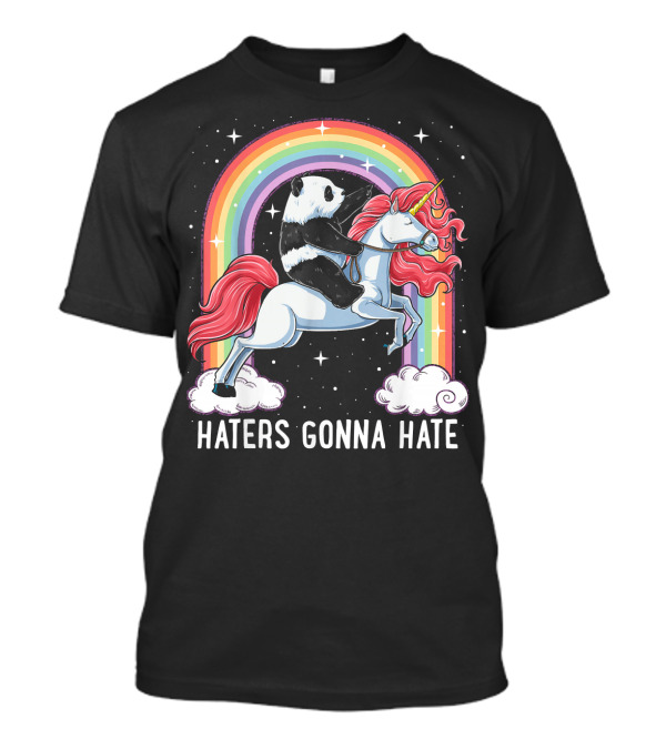 Haters Gonna Hate Panda Riding Unicorn Rainbow T-Shirt