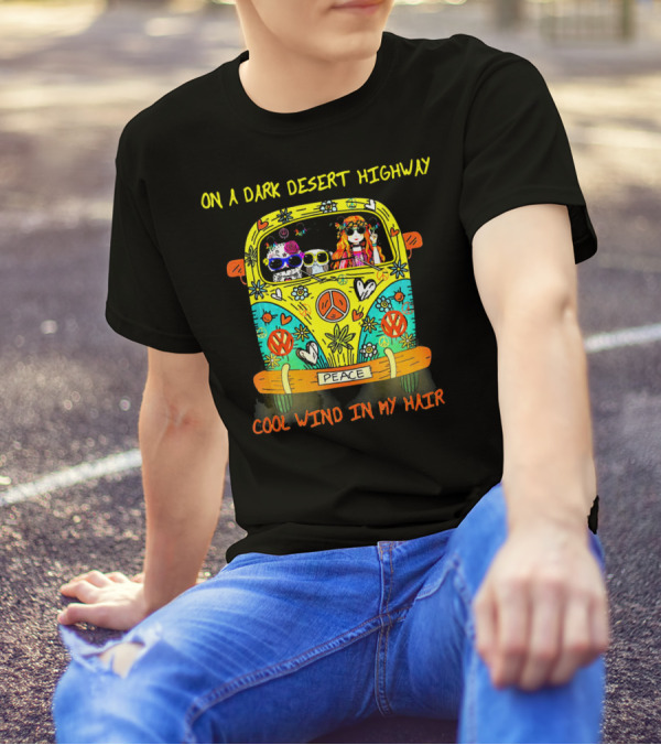 On A Dark Desert Highway Cool Wind In My Hair Peace Bus Owl And Hippie Vibes T-Shirt