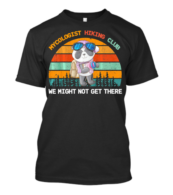 Mycologist Hiking Club We Might Not Get There Panda Retro Sunset T-Shirt