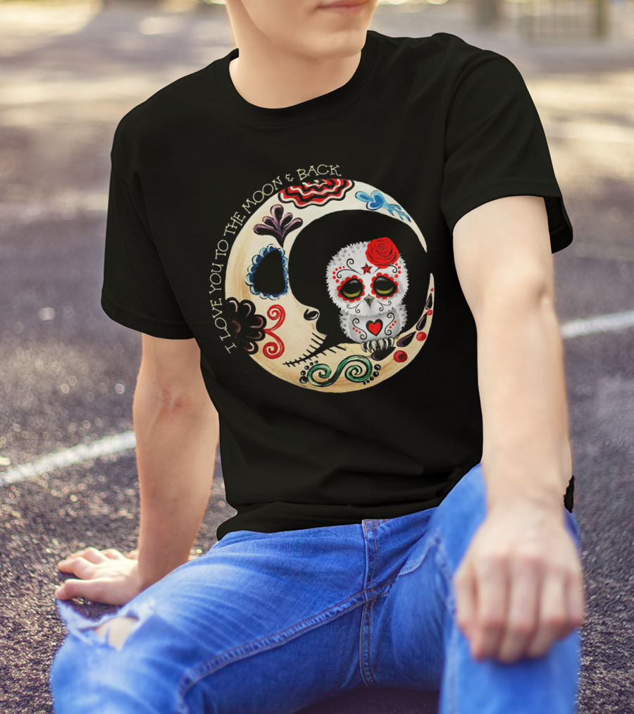 Owl Sugar Skull I Love You To The Moon And Back T-Shirt