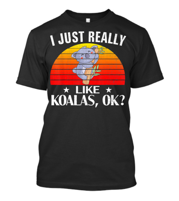 I Just Really Like Koalas, OK? Retro Sunset T-Shirt