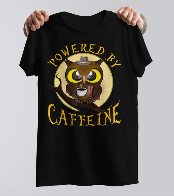 Powered By Caffeine Owl With Coffee Cup And Hat T-Shirt
