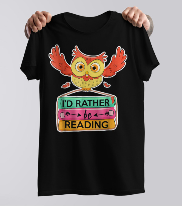 I'd Rather Be Reading Owl Lovers Books T-Shirt