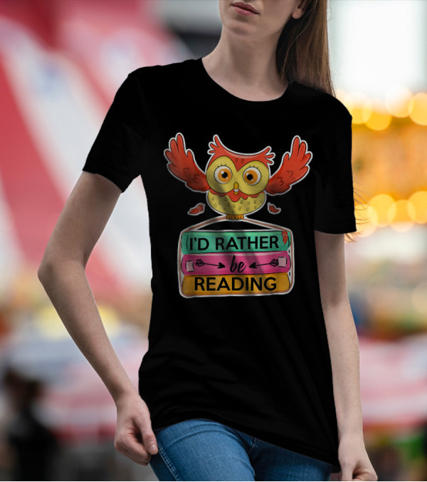 I'd Rather Be Reading Owl Lovers Books T-Shirt