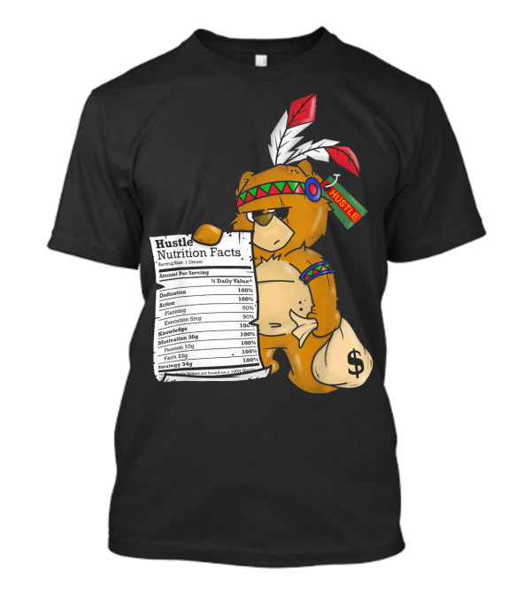 Hustle Nutrition Facts Native American Bear Teacher Dollar Sign T-Shirt
