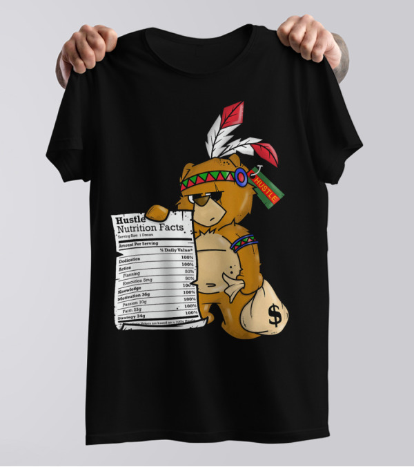 Hustle Nutrition Facts Native American Bear Teacher Dollar Sign T-Shirt