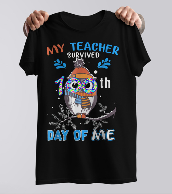 MY TEACHER SURVIVED 100th DAY OF ME OWL WITH WINTER SCARF AND HAT T-Shirt