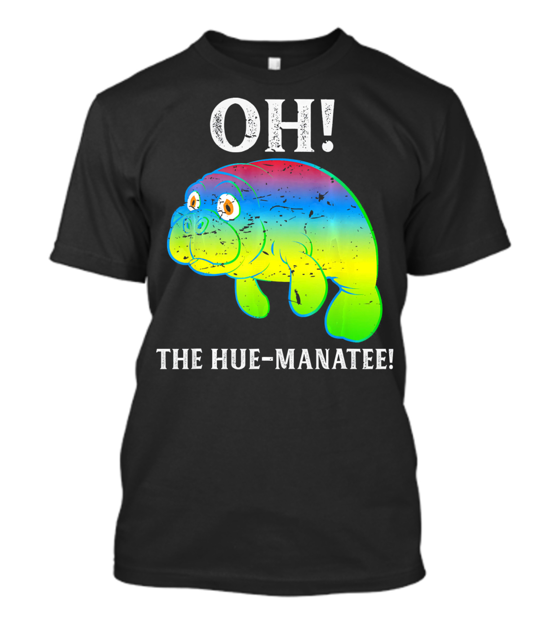 OH The Hue-Manatee Colorful Pun T-Shirt