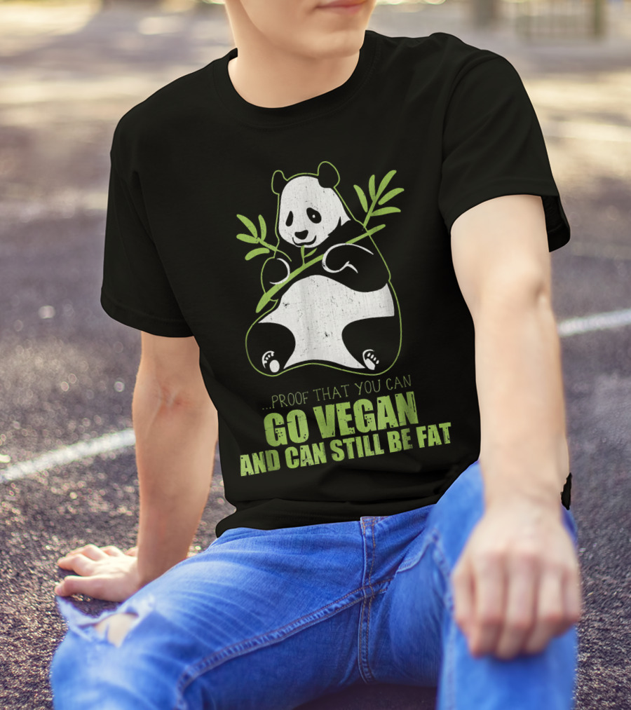 Proof That You Can Go Vegan And Can Still Be Fat T-Shirt