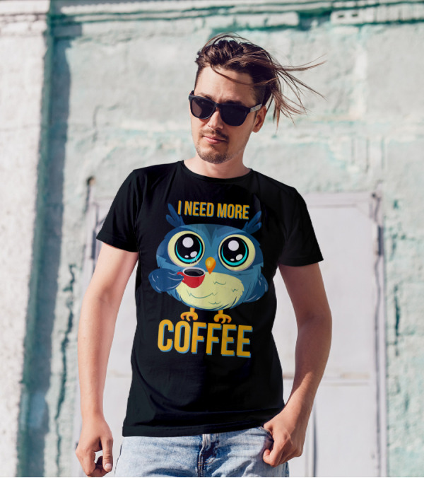 I Need More Coffee Owl T-Shirt