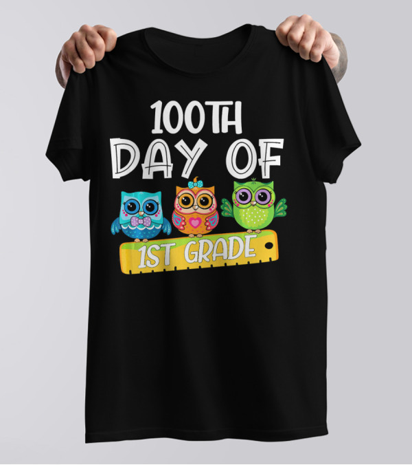 100th Day Of 1st Grade Owl Trio And Ruler T-Shirt