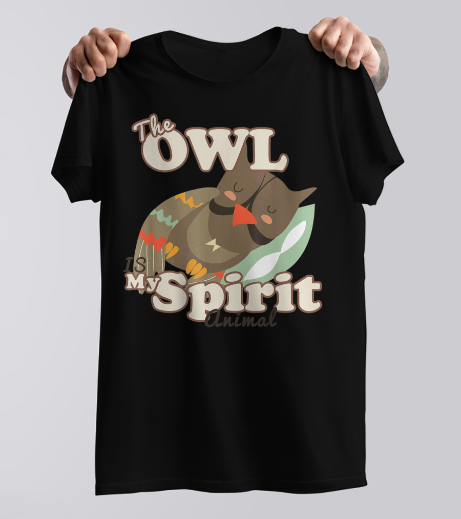 The Owl Is My Spirit Animal T-Shirt