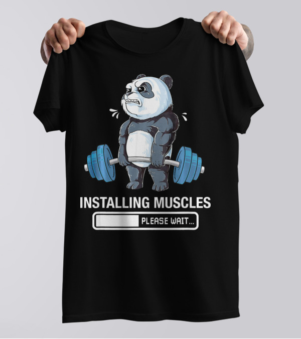 Installing Muscles Please Wait Panda Gym Workout T-Shirt