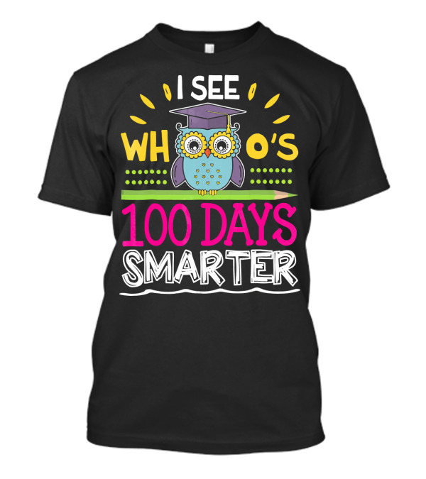 I See Whoo's 100 Days Smarter Owl Graduation T-Shirt