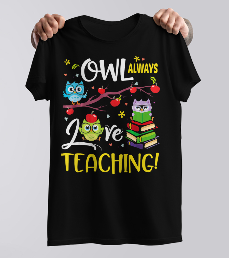 OWL Always Love Teaching Owls With Books And Apples T-Shirt