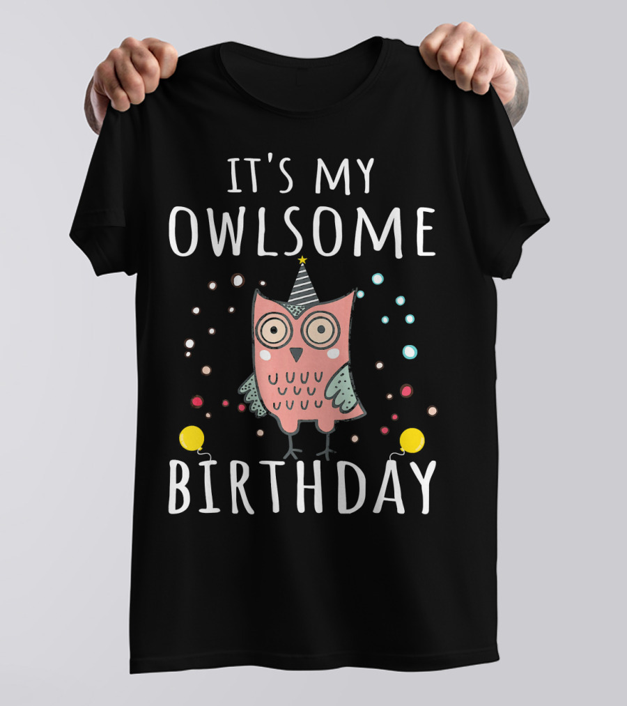 It's My Owlsome Birthday Party With Cute Owl And Balloons T-Shirt