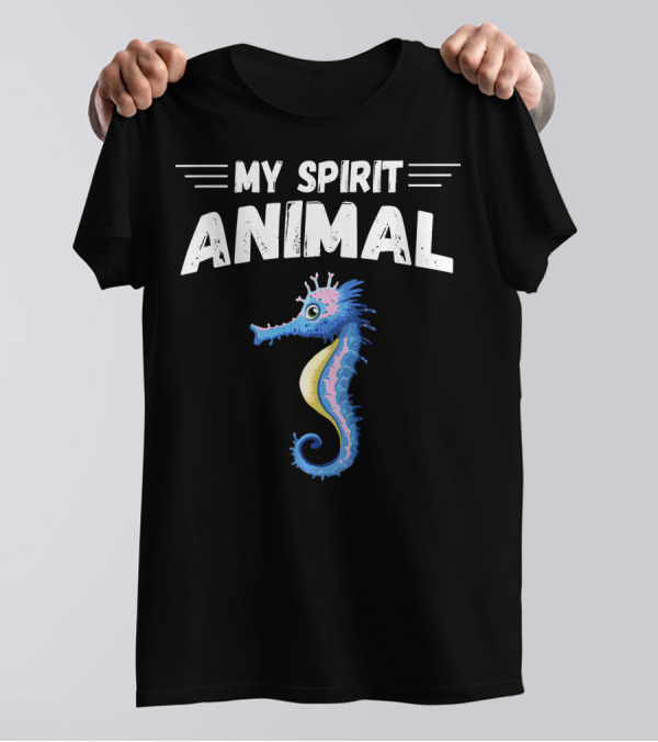 My Spirit Animal Is Seahorse T-Shirt