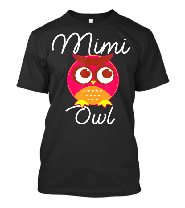 Mimi Owl Cute Grandma Owl Fun Playful T-Shirt