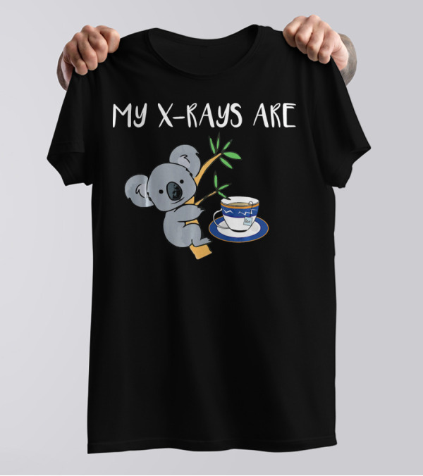 My XRays Are Koala Tea Quality Cute Rad Kawaii Koala With Tea Cup T-Shirt
