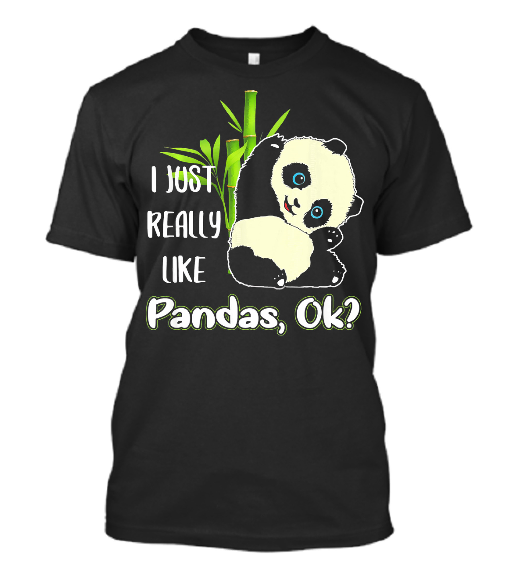 I Just Really Like Pandas, Ok? Panda Lovers T-Shirt