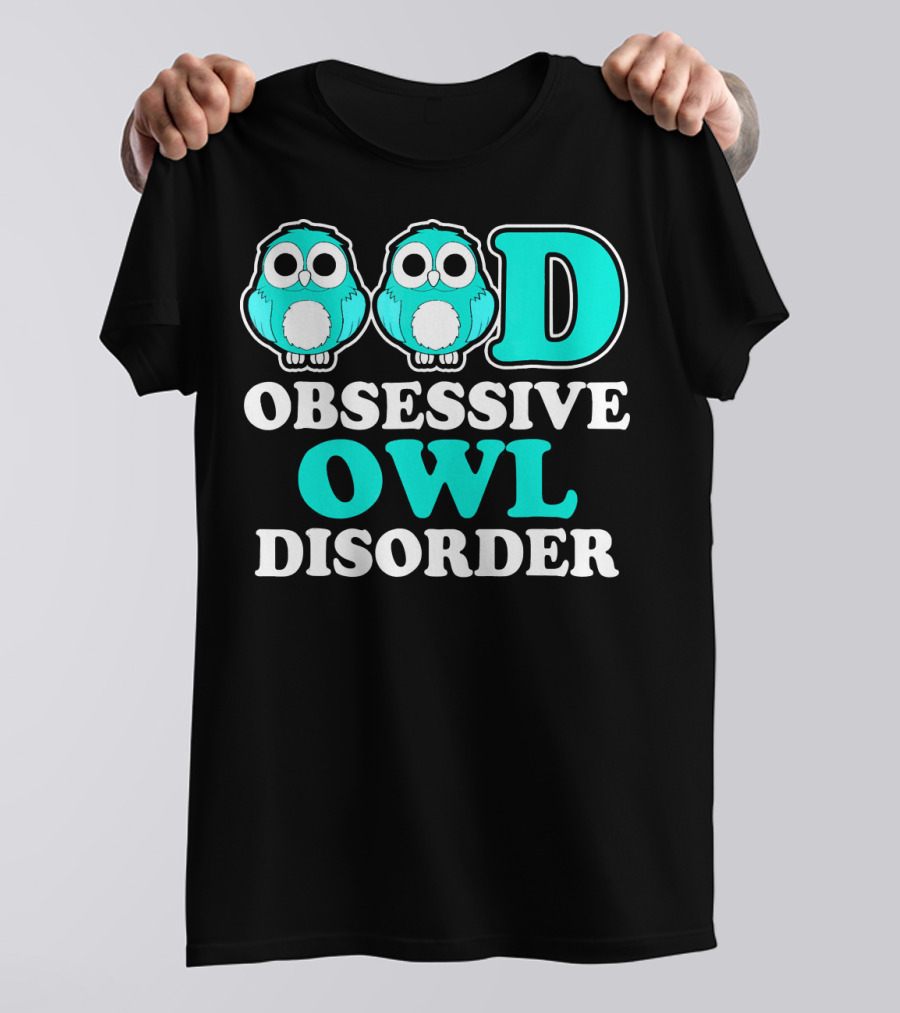 Obsessive Owl Disorder OOD Owls Magic T-Shirt