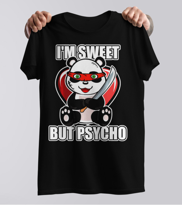 I'm Sweet But Psycho Panda With Knife And Heart T-Shirt