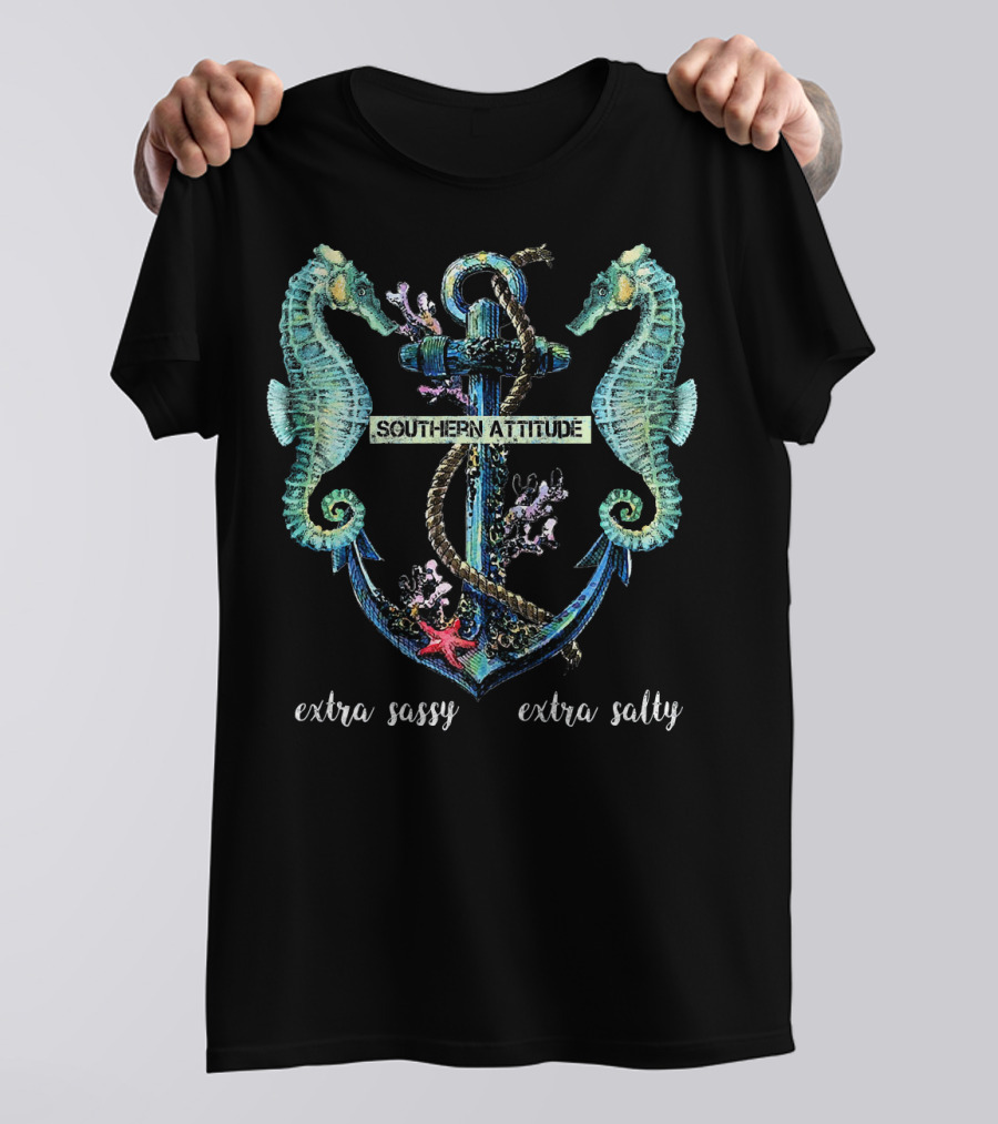 Southern Attitude Seahorse Anchor Extra Sassy Extra Salty T-Shirt