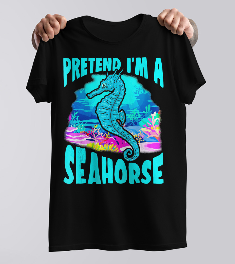 Pretend I'm A Seahorse Underwater Scene T-Shirt
