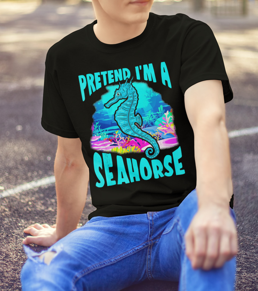 Pretend I'm A Seahorse Underwater Scene T-Shirt