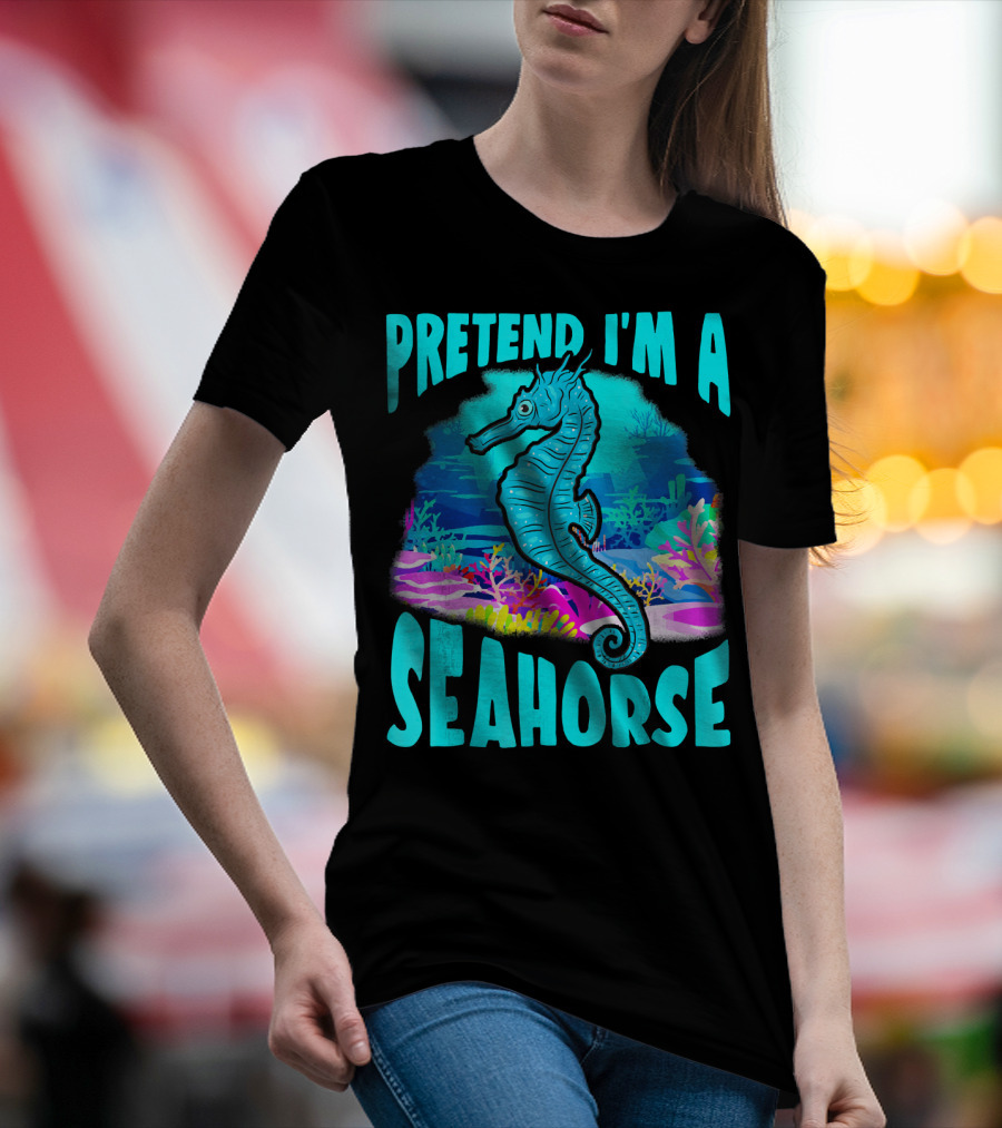 Pretend I'm A Seahorse Underwater Scene T-Shirt