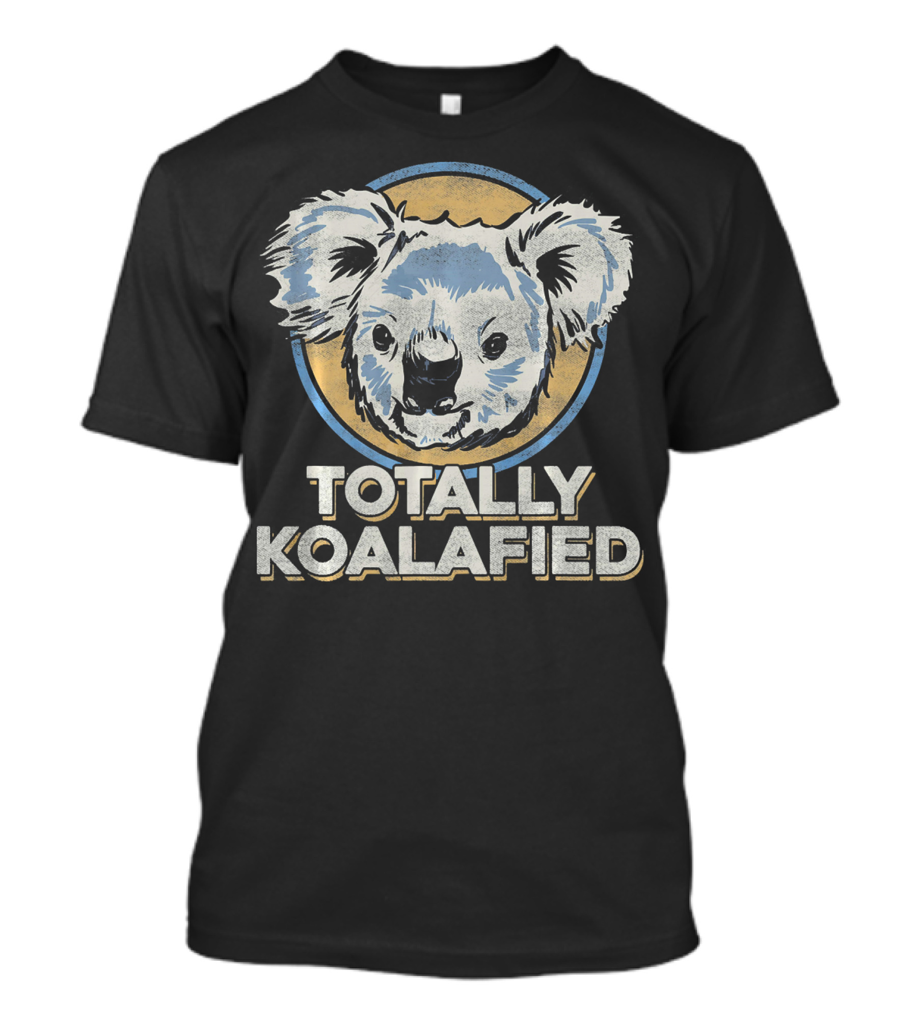 Totally Koalafied Funny Koala Bear Face T-Shirt